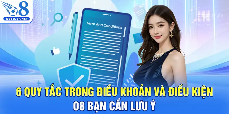6 Quy Tắc Trong Điều Khoản Và Điều Kiện O8 Bạn Cần Lưu Ý
