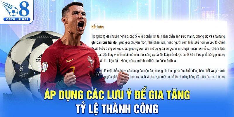 Áp dụng các lưu ý để gia tăng tỷ lệ thành công tại O8