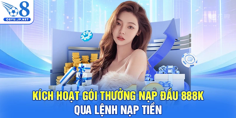 Kích hoạt gói thưởng nạp đầu 888K qua lệnh nạp tiền