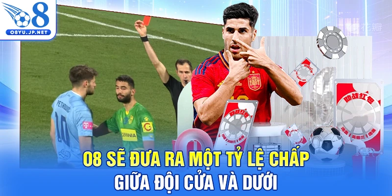 O8 sẽ đưa ra một tỷ lệ chấp giữa đội cửa và dưới